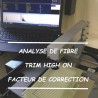 Analyse de Fibre avec facteur de correction et Trim High ON